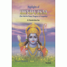 Highlights of Hinduism (The Path for Peace, Progress & Prosperity)